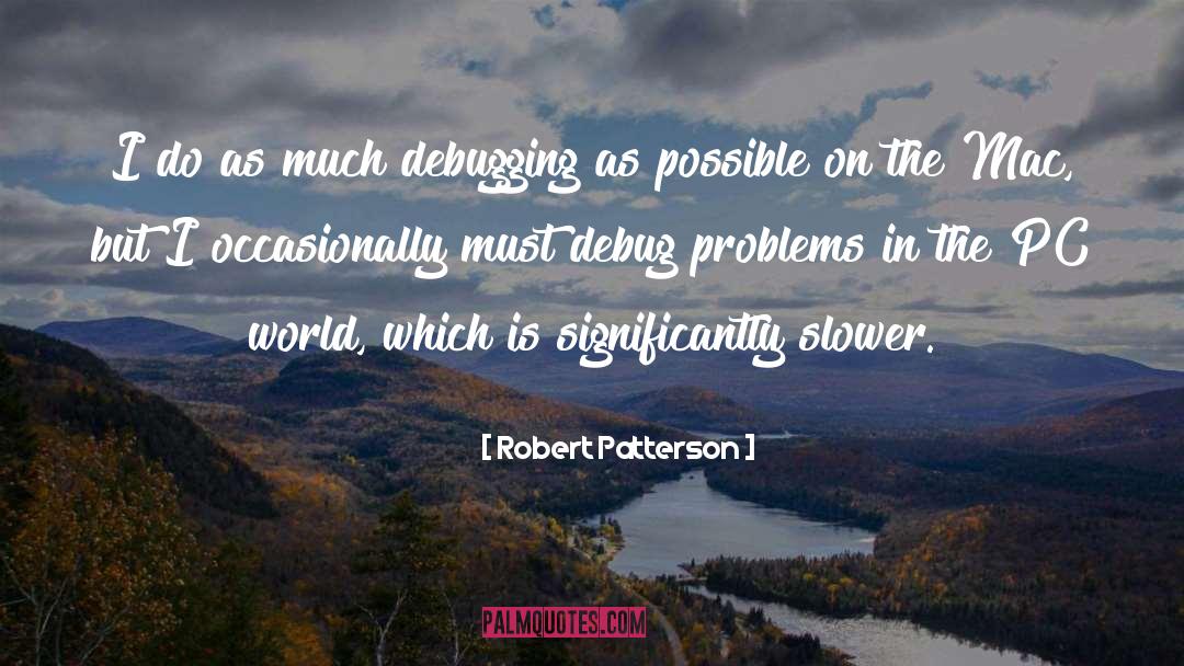 Debug quotes by Robert Patterson