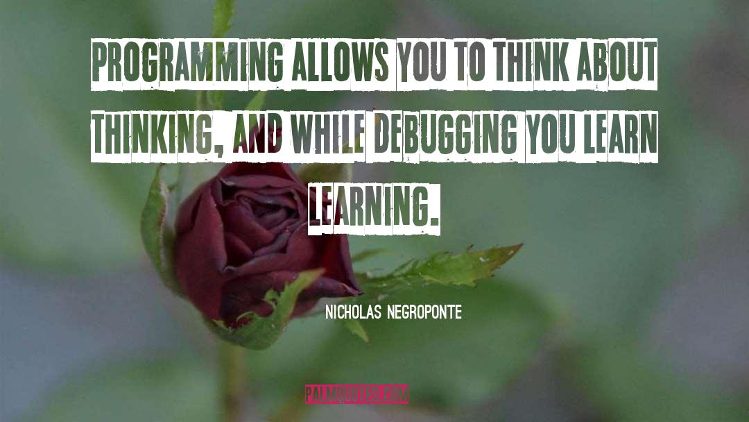 Debugging quotes by Nicholas Negroponte