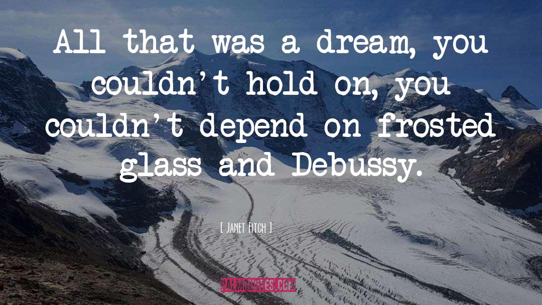 Debussy quotes by Janet Fitch