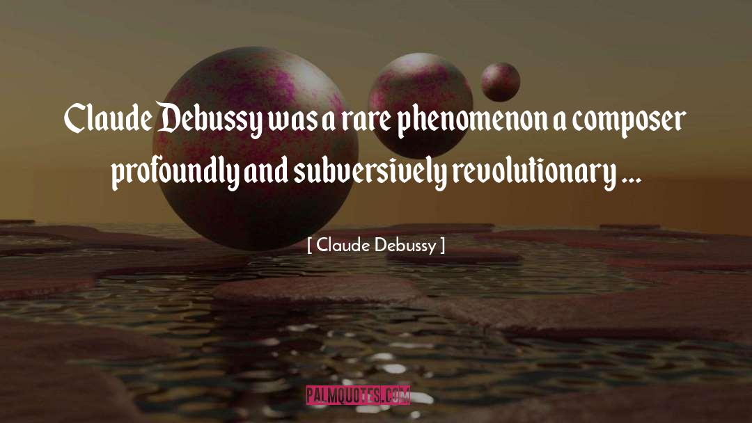 Debussy quotes by Claude Debussy