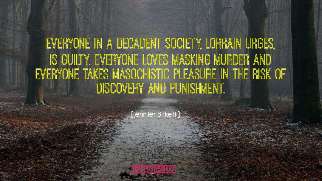 Decadence quotes by Jennifer Birkett