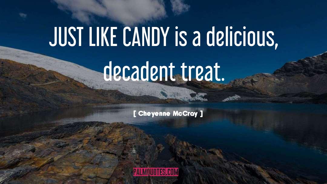 Decadent Peanut quotes by Cheyenne McCray