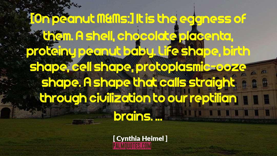 Decadent Peanut quotes by Cynthia Heimel