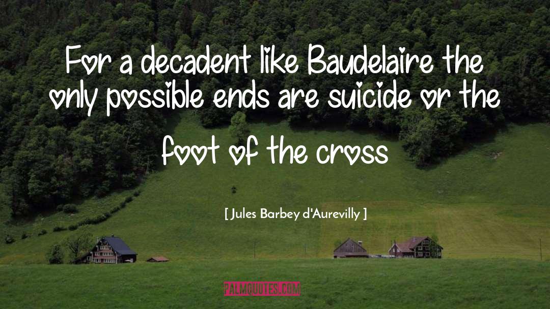 Decadent quotes by Jules Barbey D'Aurevilly