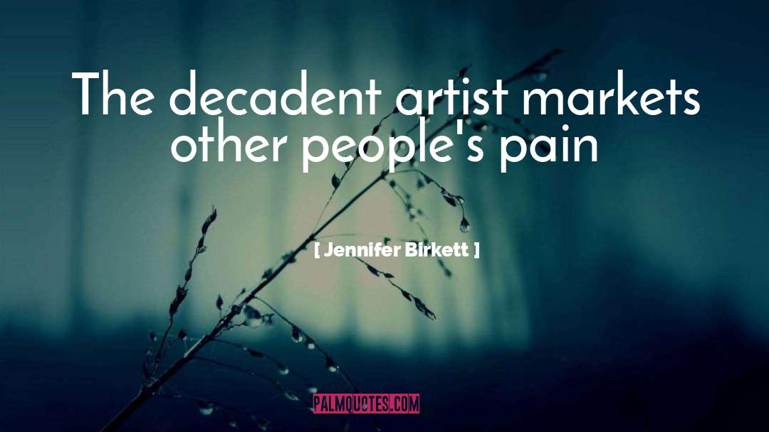 Decadent quotes by Jennifer Birkett