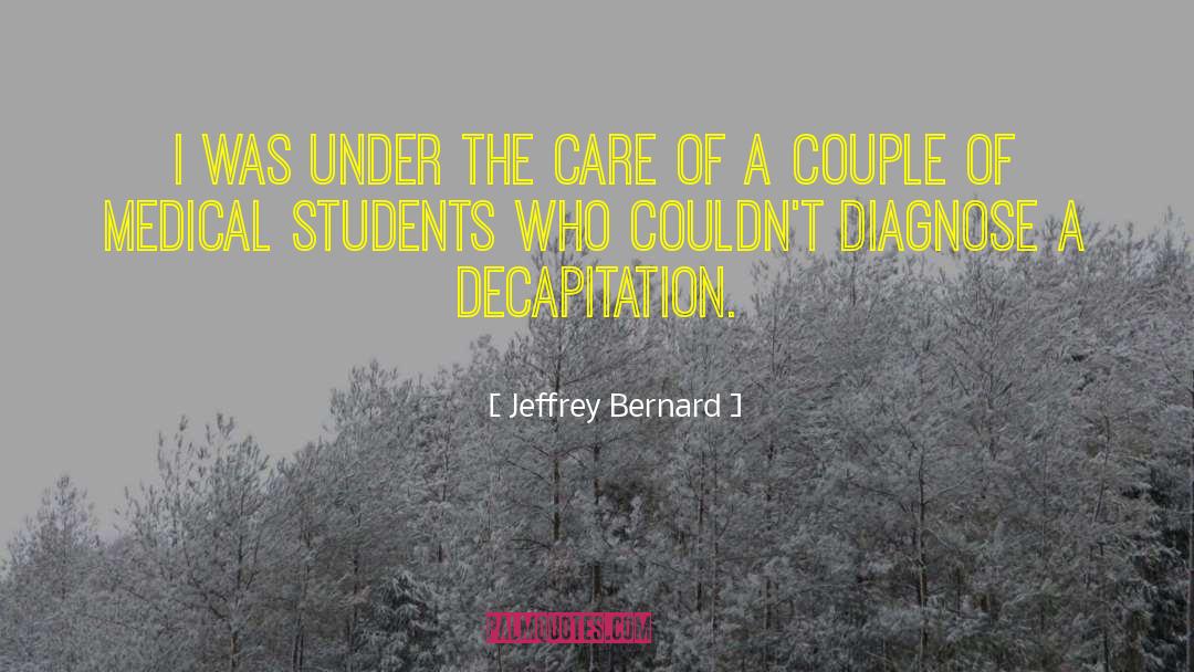 Decapitation quotes by Jeffrey Bernard