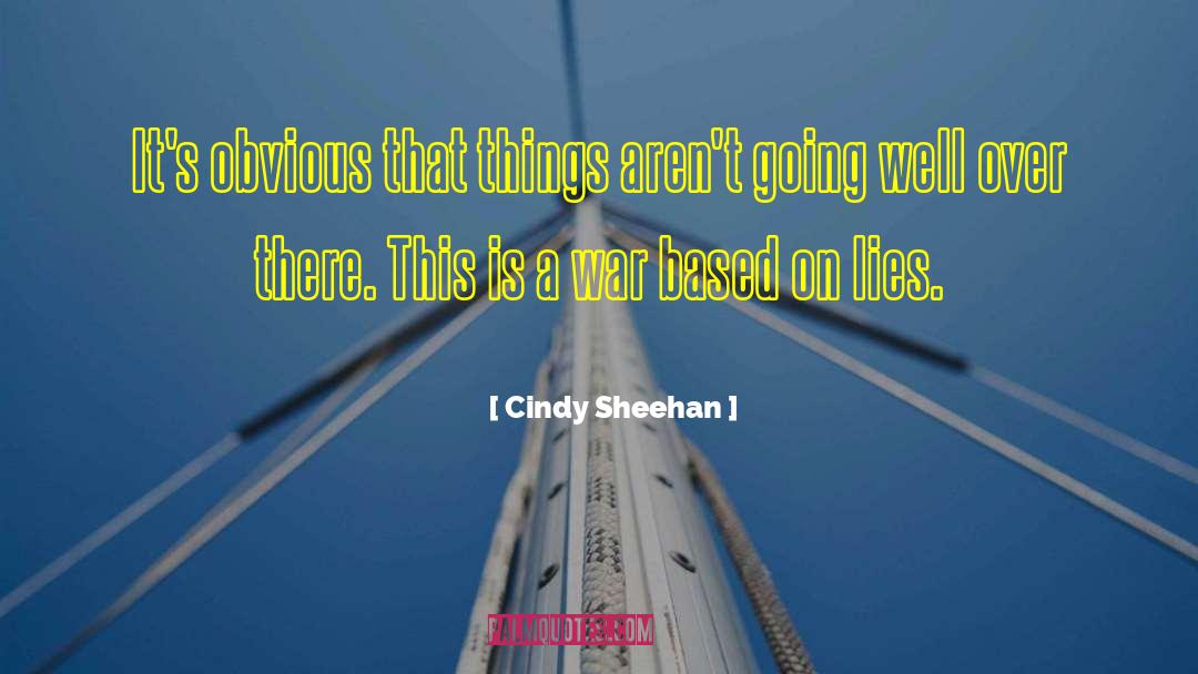 Deceit quotes by Cindy Sheehan