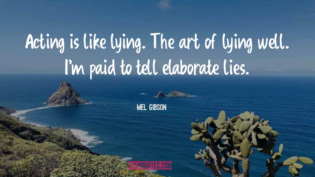 Deceit quotes by Mel Gibson