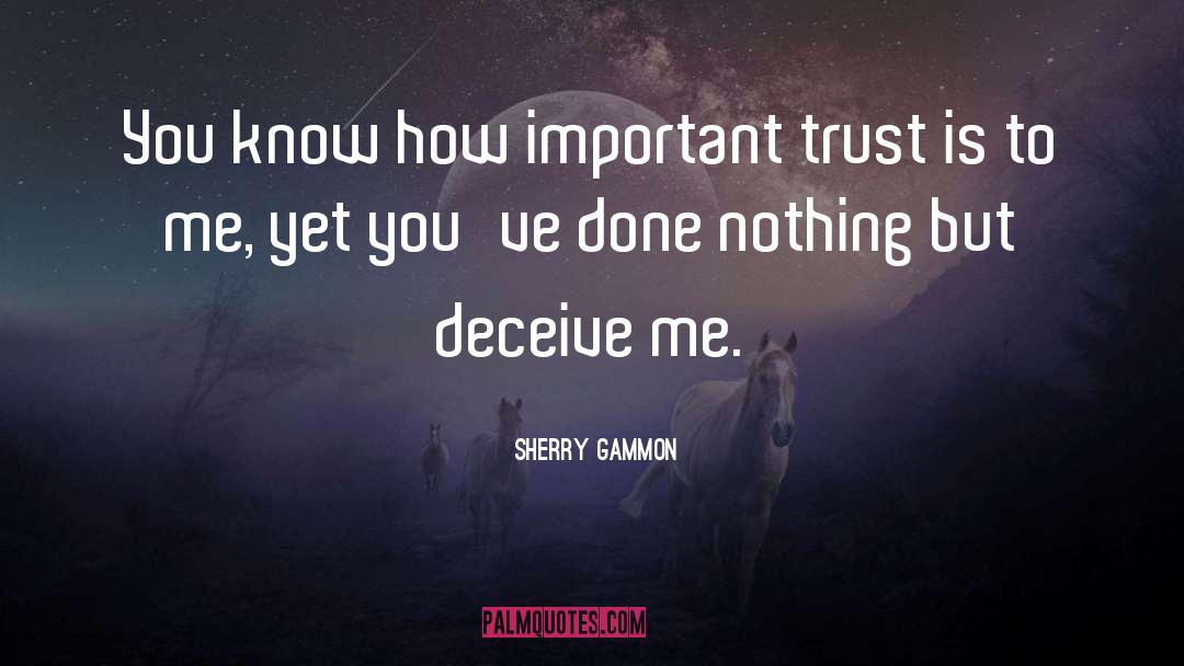 Deceive quotes by Sherry Gammon