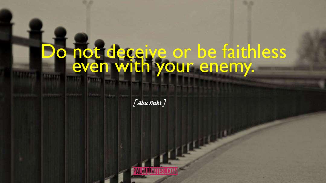 Deceive quotes by Abu Bakr