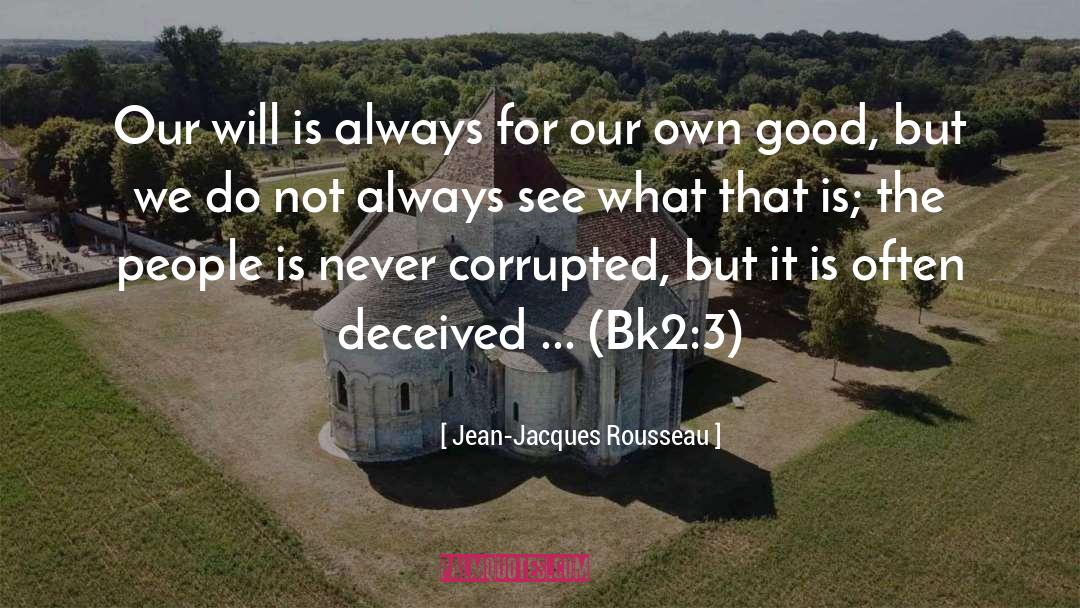 Deceived quotes by Jean-Jacques Rousseau