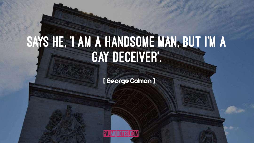 Deceiver quotes by George Colman