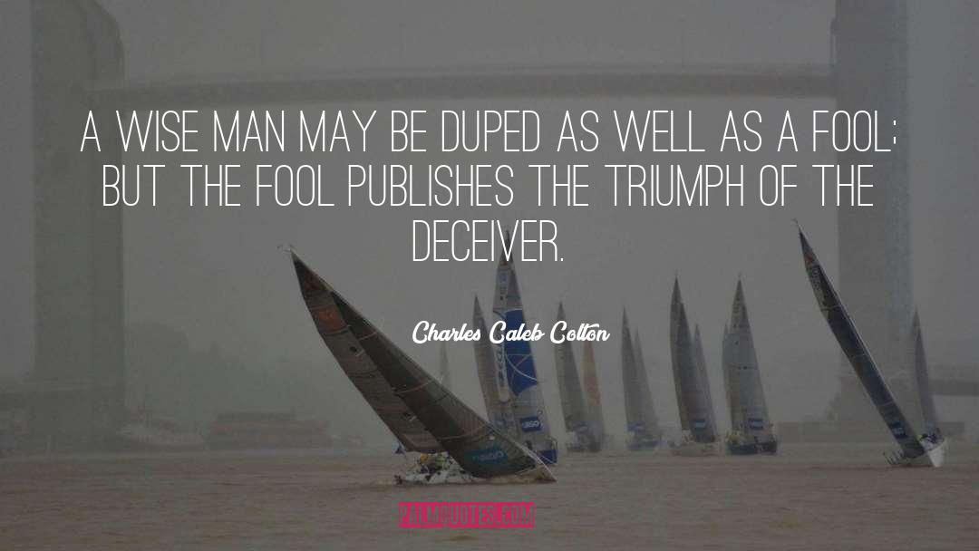 Deceiver quotes by Charles Caleb Colton