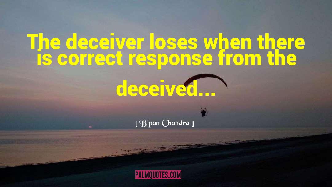 Deceiver quotes by Bipan Chandra