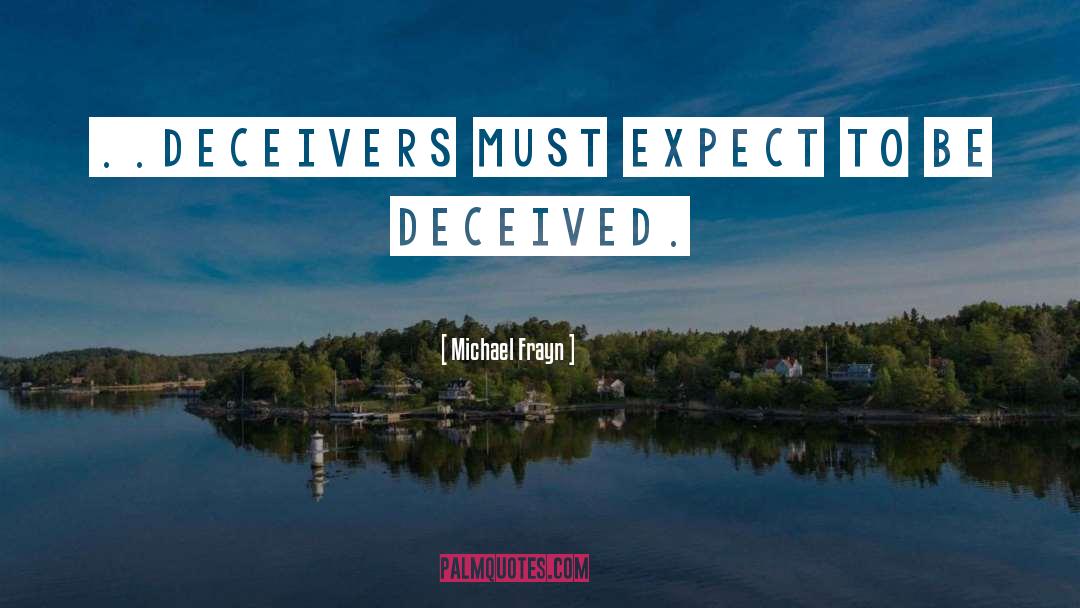 Deceivers quotes by Michael Frayn