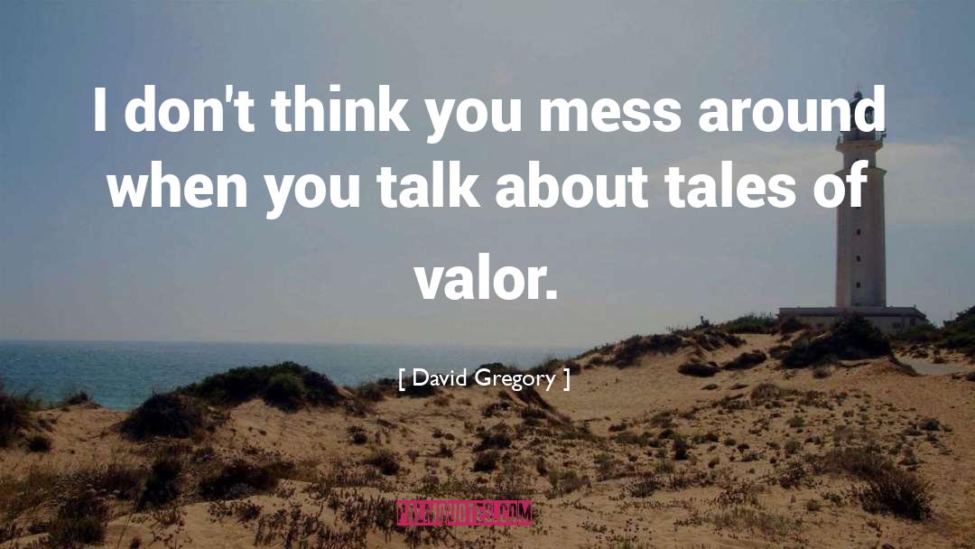 Decencia Valor quotes by David Gregory