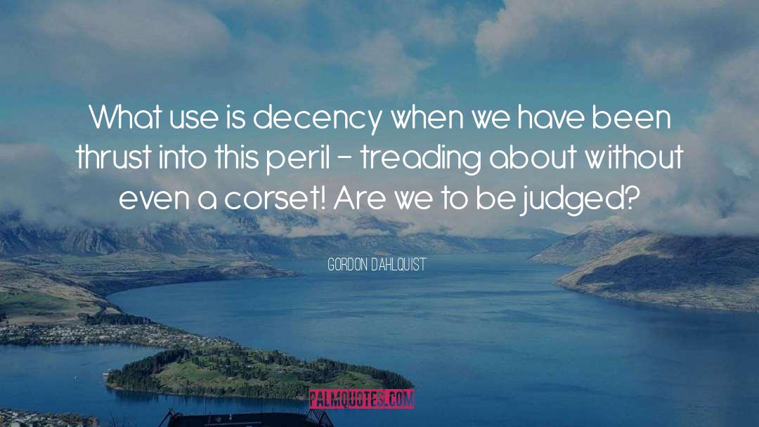 Decency quotes by Gordon Dahlquist