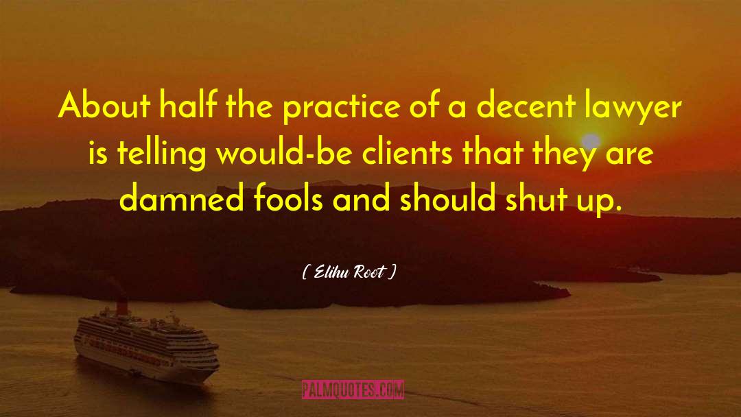 Decent Behavior quotes by Elihu Root