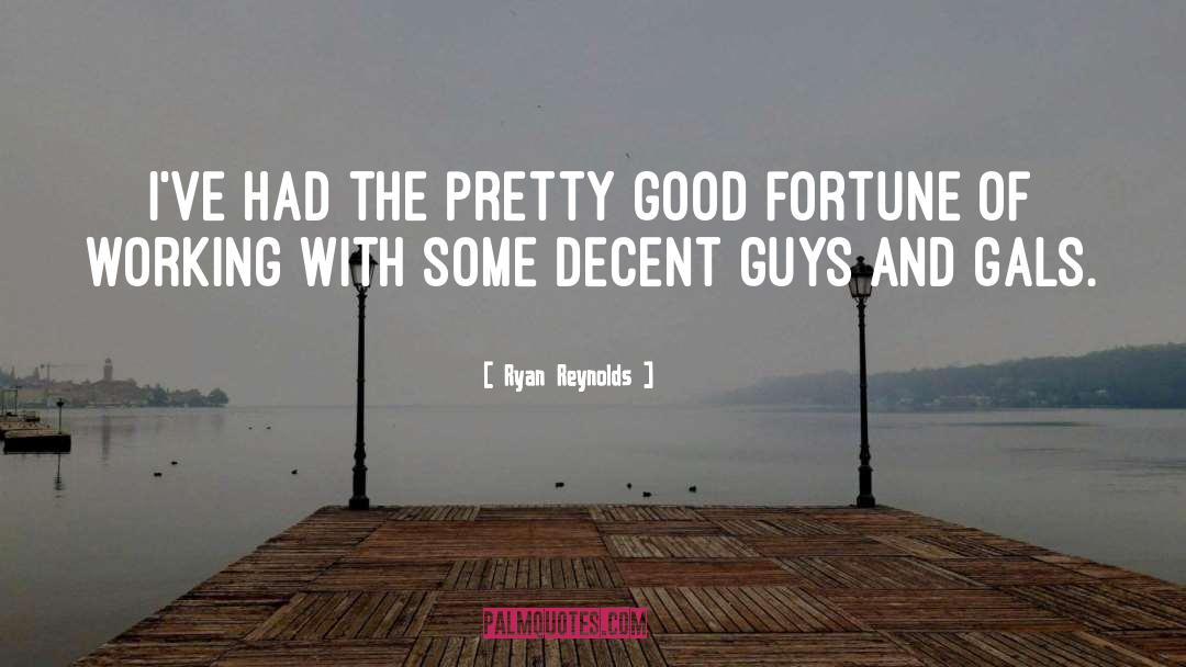 Decent Guys quotes by Ryan Reynolds