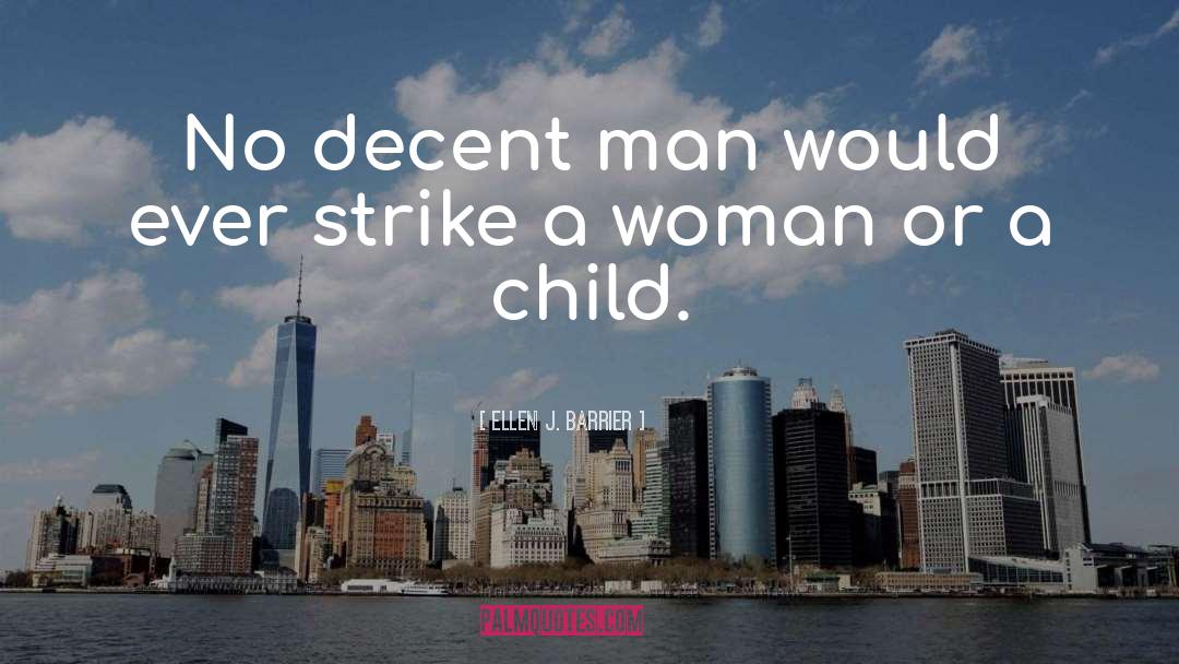 Decent Man quotes by Ellen J. Barrier