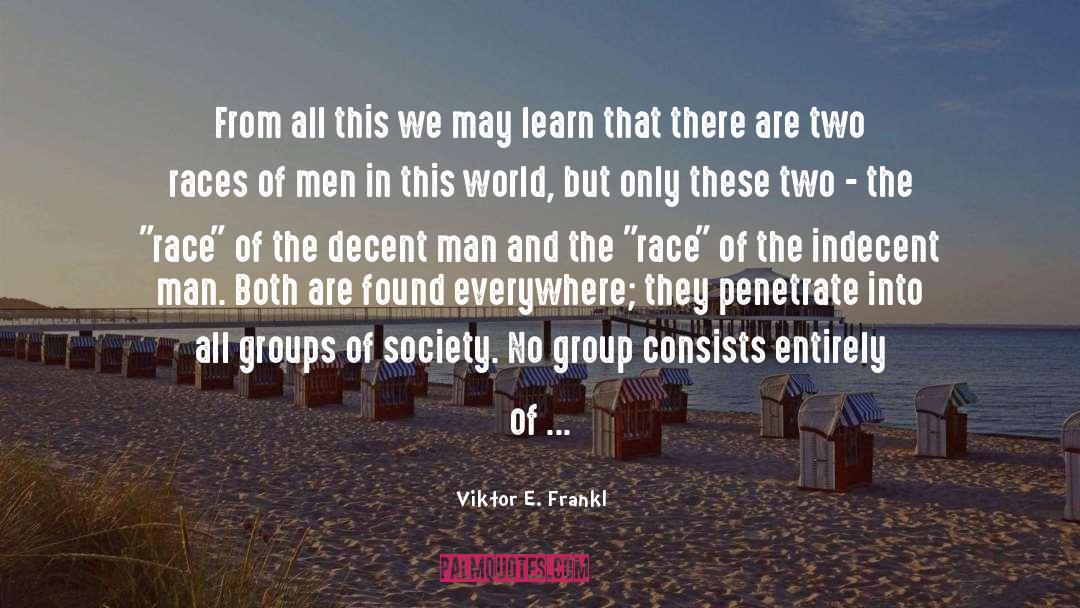 Decent Man quotes by Viktor E. Frankl