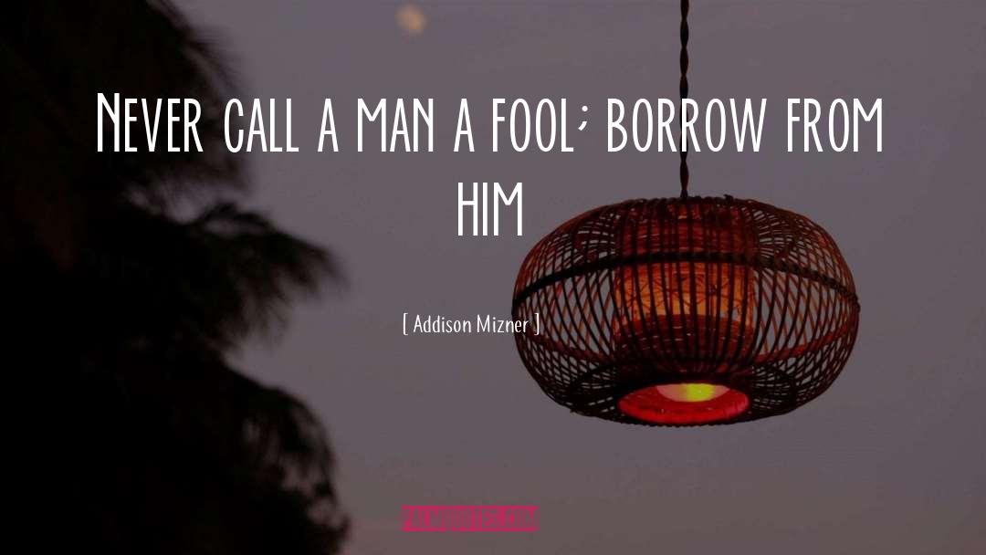 Decent Man quotes by Addison Mizner