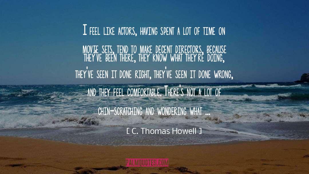 Decent quotes by C. Thomas Howell