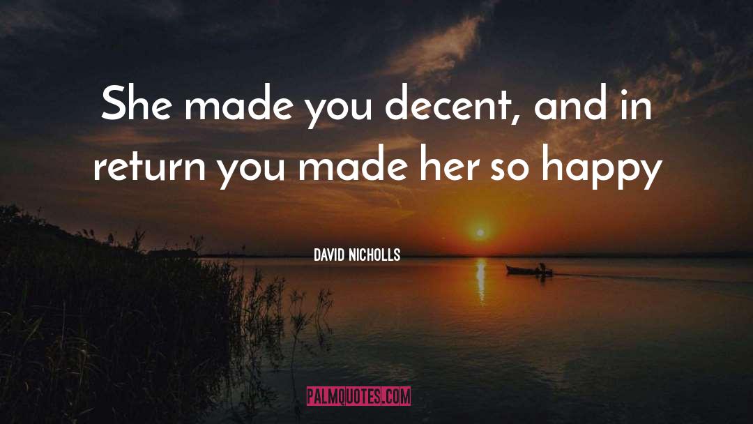 Decent quotes by David Nicholls