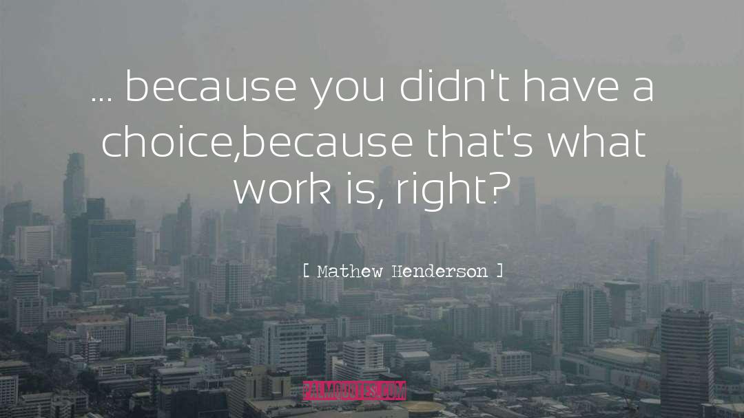 Decent Work quotes by Mathew Henderson