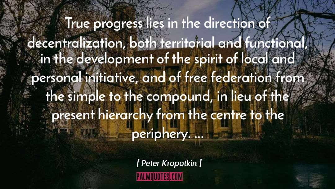 Decentralization quotes by Peter Kropotkin