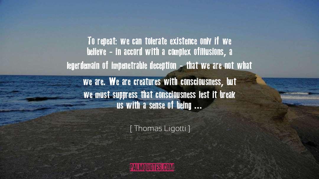 Deception quotes by Thomas Ligotti