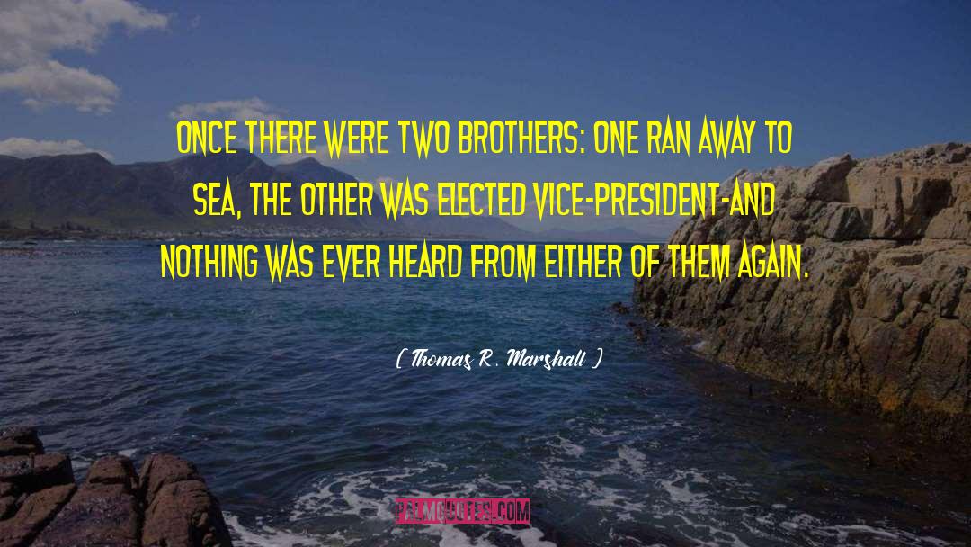 Dechristopher Brothers quotes by Thomas R. Marshall