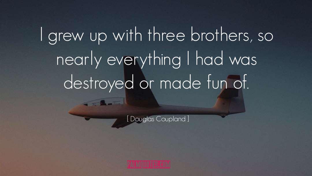 Dechristopher Brothers quotes by Douglas Coupland