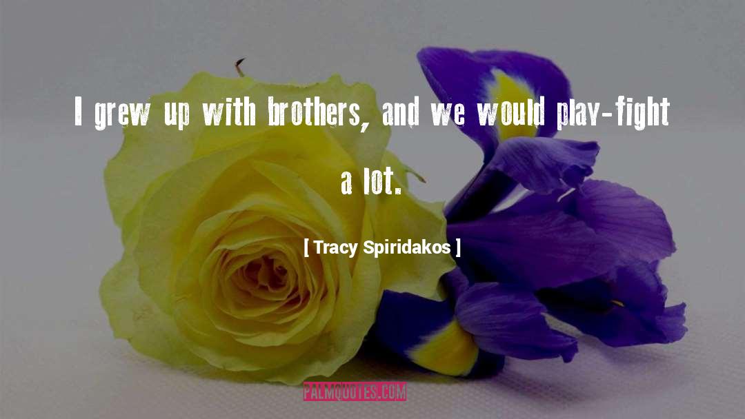 Dechristopher Brothers quotes by Tracy Spiridakos