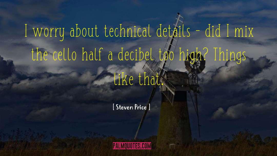 Decibel quotes by Steven Price