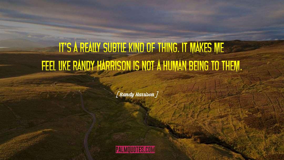 Deciccos Harrison quotes by Randy Harrison