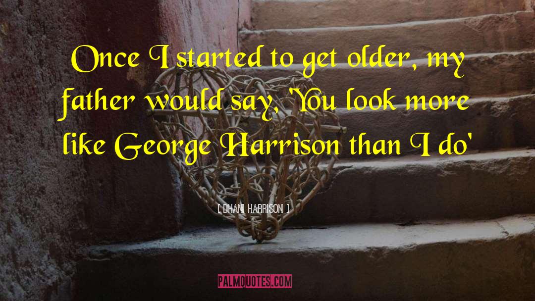 Deciccos Harrison quotes by Dhani Harrison