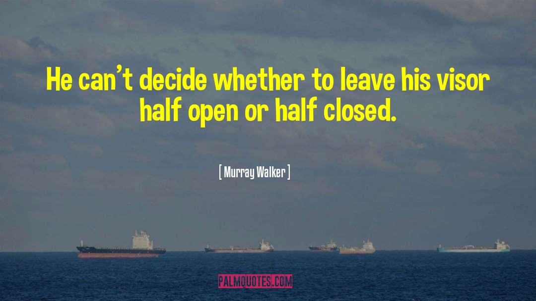 Decide Correctly quotes by Murray Walker