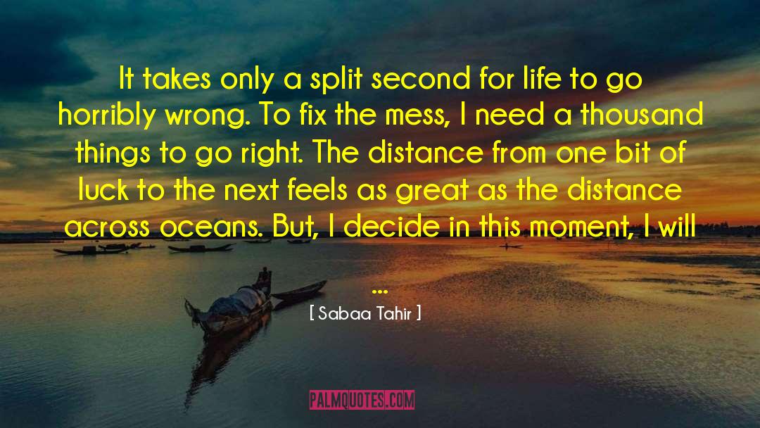 Decide Correctly quotes by Sabaa Tahir