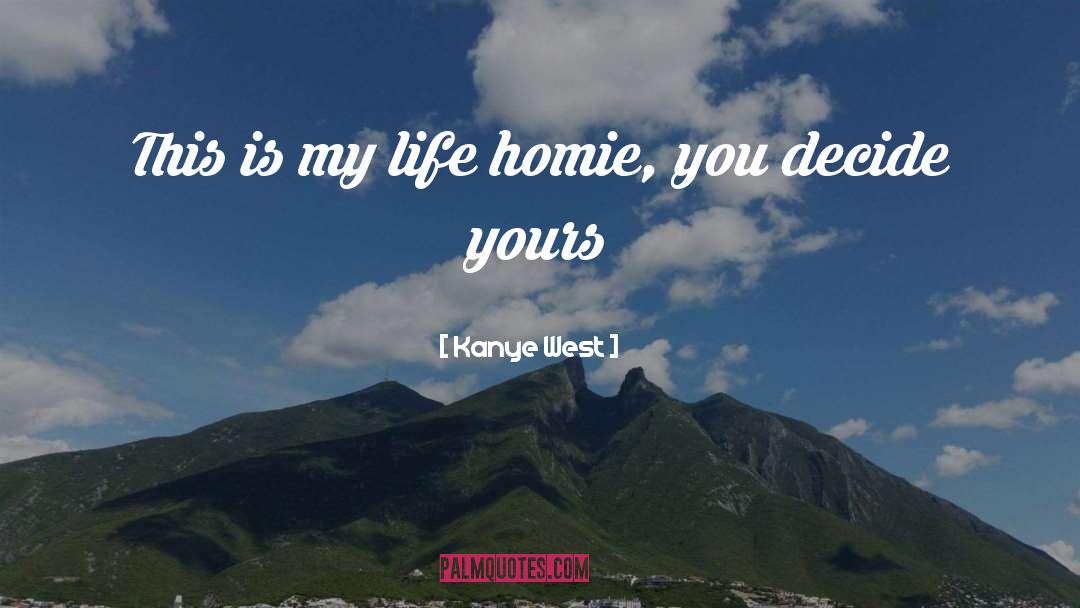 Decide quotes by Kanye West