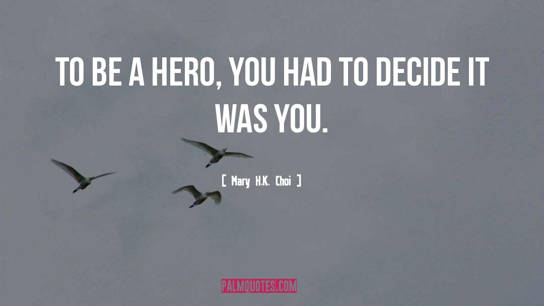 Decide To Fly quotes by Mary H.K. Choi