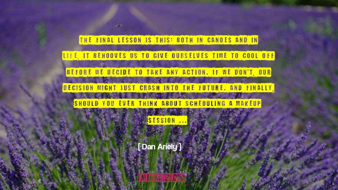 Decide To Fly quotes by Dan Ariely
