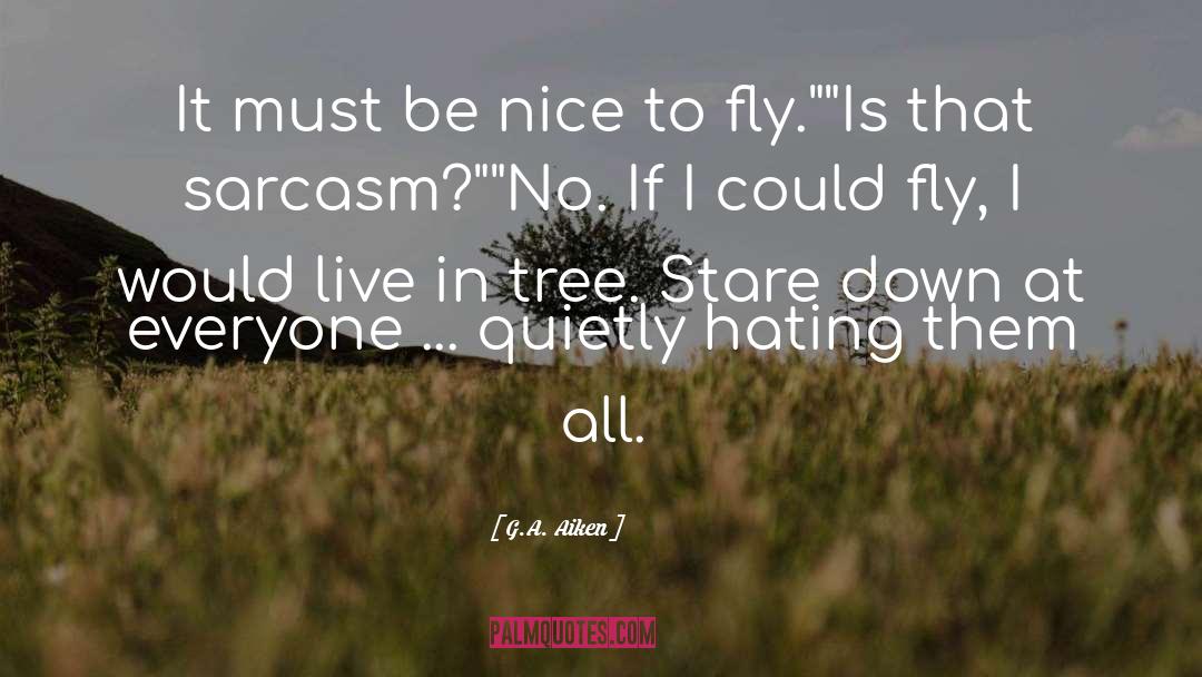 Decide To Fly quotes by G.A. Aiken