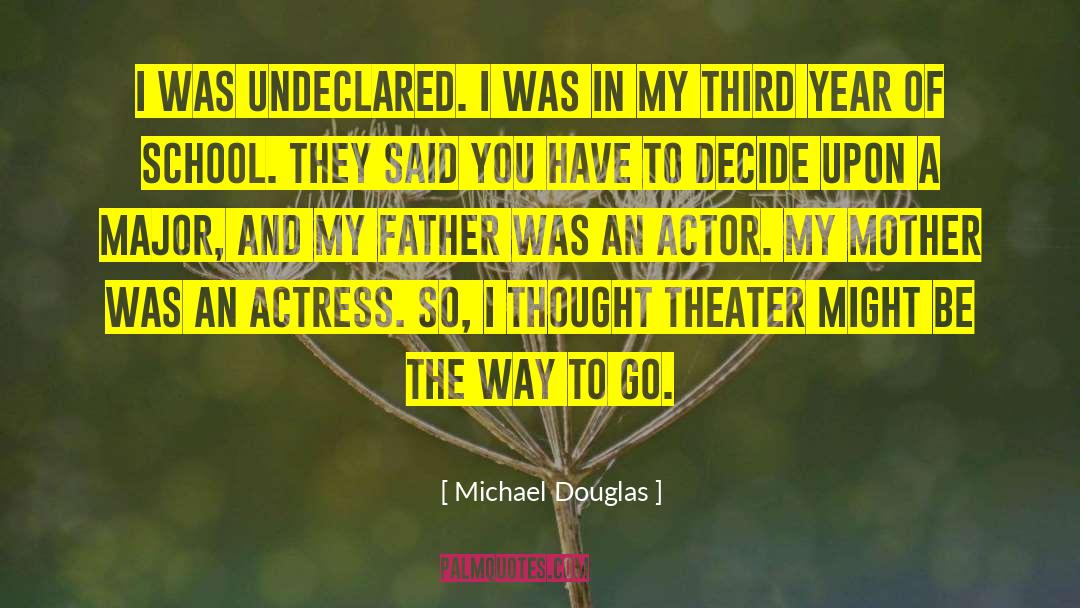 Decide Upon quotes by Michael Douglas