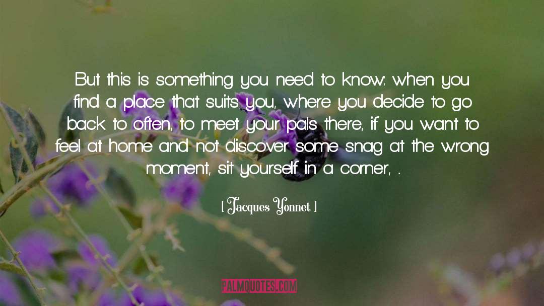 Decide Upon quotes by Jacques Yonnet