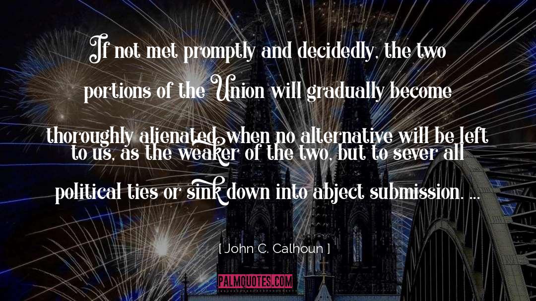 Decidedly quotes by John C. Calhoun