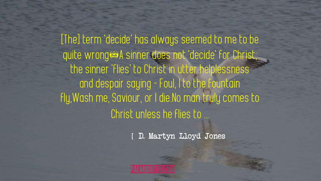 Deciding For Christ quotes by D. Martyn Lloyd-Jones