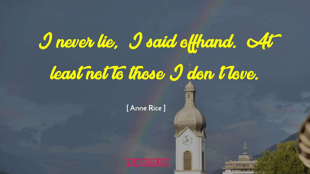 Deciet quotes by Anne Rice