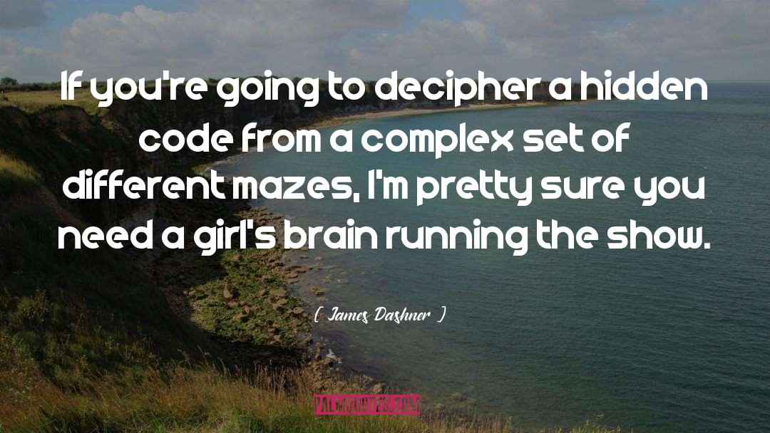 Decipher quotes by James Dashner