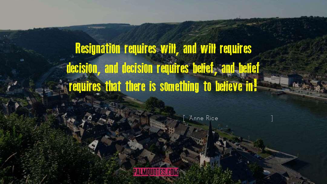 Decision Inspirational quotes by Anne Rice